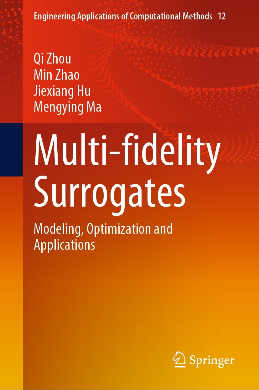 Titlebook: Multi-fidelity Surrogates; Modeling, Optimizati Qi Zhou,Min Zhao,Mengying Ma Book 2023 The Editor(s) (if applicable) and The Author(s), und Titlebook: Multi-fidelity Surrogates; Modeling, Optimizati Qi Zhou,Min Zhao,Mengying Ma Book 2023 The Editor(s) (if applicable) and The Author(s), und