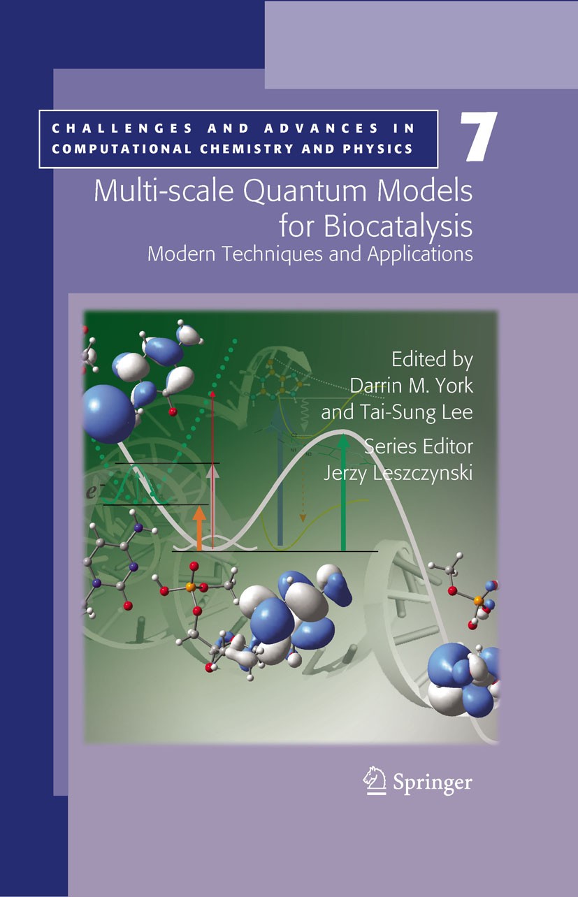 Titlebook: Multi-scale Quantum Models for Biocatalysis; Modern Techniques an Darrin M. York,Tai-Sung Lee Book 2009 Springer Science+Business Media B.V Titlebook: Multi-scale Quantum Models for Biocatalysis; Modern Techniques an Darrin M. York,Tai-Sung Lee Book 2009 Springer Science+Business Media B.V