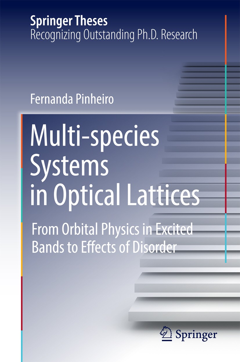 Titlebook: Multi-species Systems in Optical Lattices; From Orbital Physics Fernanda Pinheiro Book 2016 The Editor(s) (if applicable) and The Author(s) Titlebook: Multi-species Systems in Optical Lattices; From Orbital Physics Fernanda Pinheiro Book 2016 The Editor(s) (if applicable) and The Author(s)