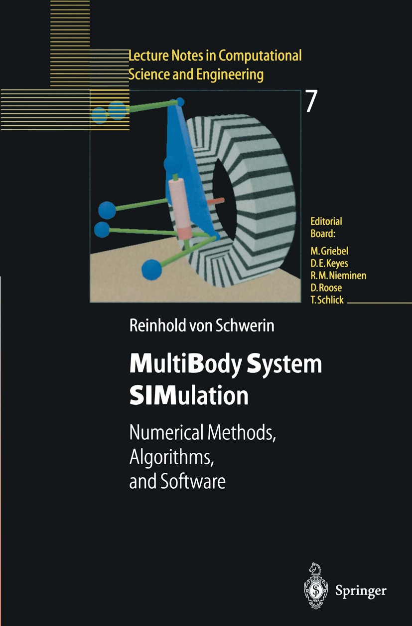 Titlebook: MultiBody System SIMulation; Numerical Methods, A Reinhold Schwerin Book 1999 Springer-Verlag Berlin Heidelberg 1999 Analysis.algorithms.co Titlebook: MultiBody System SIMulation; Numerical Methods, A Reinhold Schwerin Book 1999 Springer-Verlag Berlin Heidelberg 1999 Analysis.algorithms.co