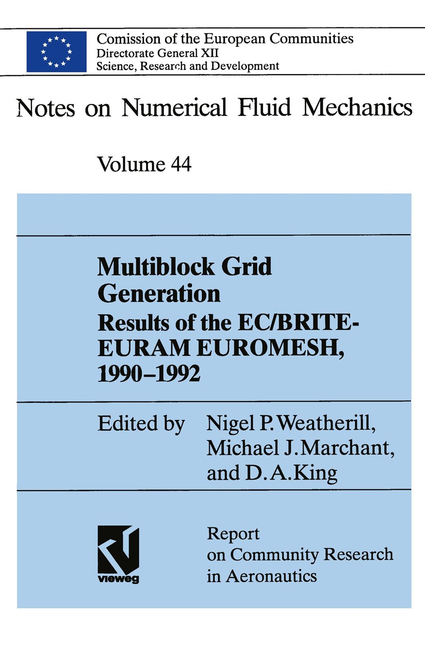 Titlebook: Multiblock Grid Generation; Results of the EC/BR Nigel P. Weatherill,Michael J. Marchant,D. A. King Book 1993 Friedr. Vieweg & Sohn Verlags Titlebook: Multiblock Grid Generation; Results of the EC/BR Nigel P. Weatherill,Michael J. Marchant,D. A. King Book 1993 Friedr. Vieweg & Sohn Verlags