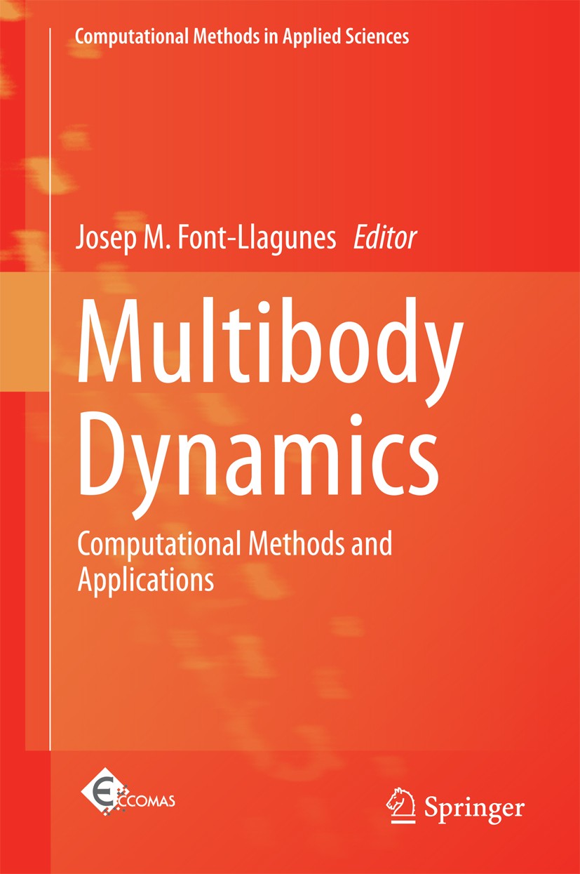 Titlebook: Multibody Dynamics; Computational Method Josep M. Font-Llagunes Book 2016 Springer International Publishing Switzerland 2016 Control Engine Titlebook: Multibody Dynamics; Computational Method Josep M. Font-Llagunes Book 2016 Springer International Publishing Switzerland 2016 Control Engine