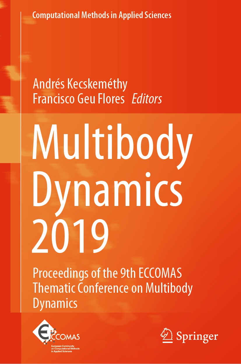 Titlebook: Multibody Dynamics 2019; Proceedings of the 9 Andrés Kecskeméthy,Francisco Geu Flores Conference proceedings 2020 The Editor(s) (if applica Titlebook: Multibody Dynamics 2019; Proceedings of the 9 Andrés Kecskeméthy,Francisco Geu Flores Conference proceedings 2020 The Editor(s) (if applica