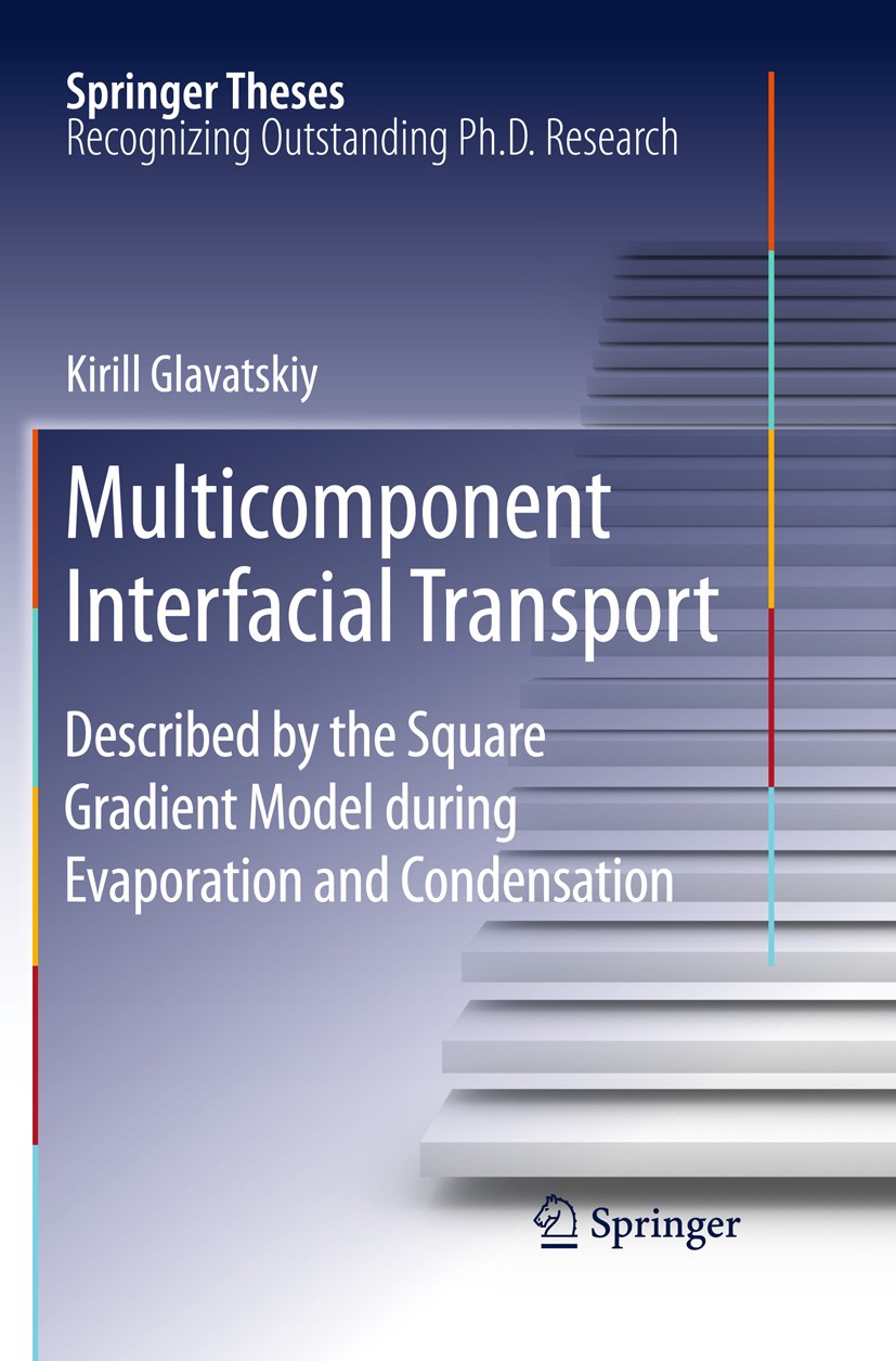 Titlebook: Multicomponent Interfacial Transport; Described by the Squ Kirill Glavatskiy Book 2011 Springer-Verlag Berlin Heidelberg 2011 Analytical de Titlebook: Multicomponent Interfacial Transport; Described by the Squ Kirill Glavatskiy Book 2011 Springer-Verlag Berlin Heidelberg 2011 Analytical de