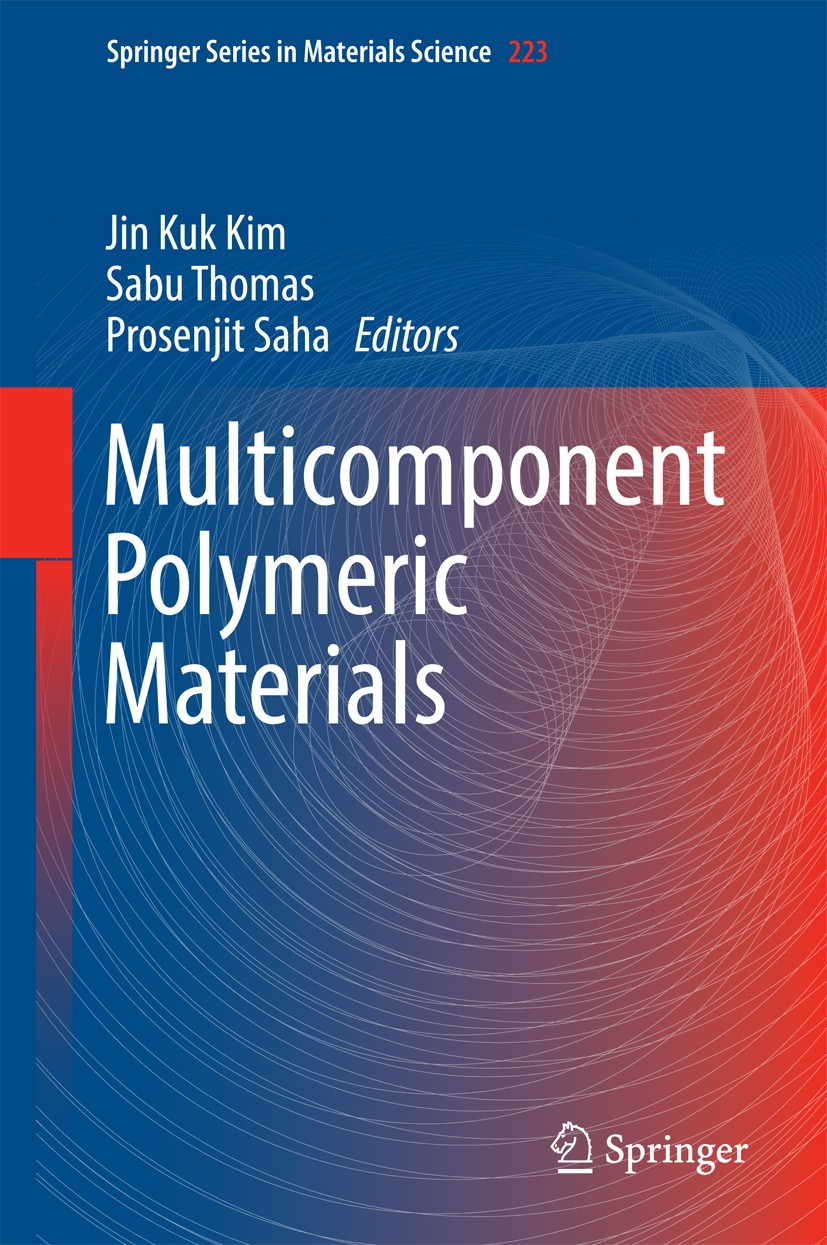 Titlebook: Multicomponent Polymeric Materials; Jin Kuk Kim,Sabu Thomas,Prosenjit Saha Book 2016 Springer Science+Business Media Dordrecht 2016 Agricu Titlebook: Multicomponent Polymeric Materials; Jin Kuk Kim,Sabu Thomas,Prosenjit Saha Book 2016 Springer Science+Business Media Dordrecht 2016 Agricu