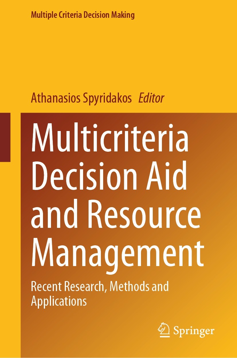 Titlebook: Multicriteria Decision Aid and Resource Management; Recent Research, Met Athanasios Spyridakos Book 2023 Springer Nature Switzerland AG 202 Titlebook: Multicriteria Decision Aid and Resource Management; Recent Research, Met Athanasios Spyridakos Book 2023 Springer Nature Switzerland AG 202