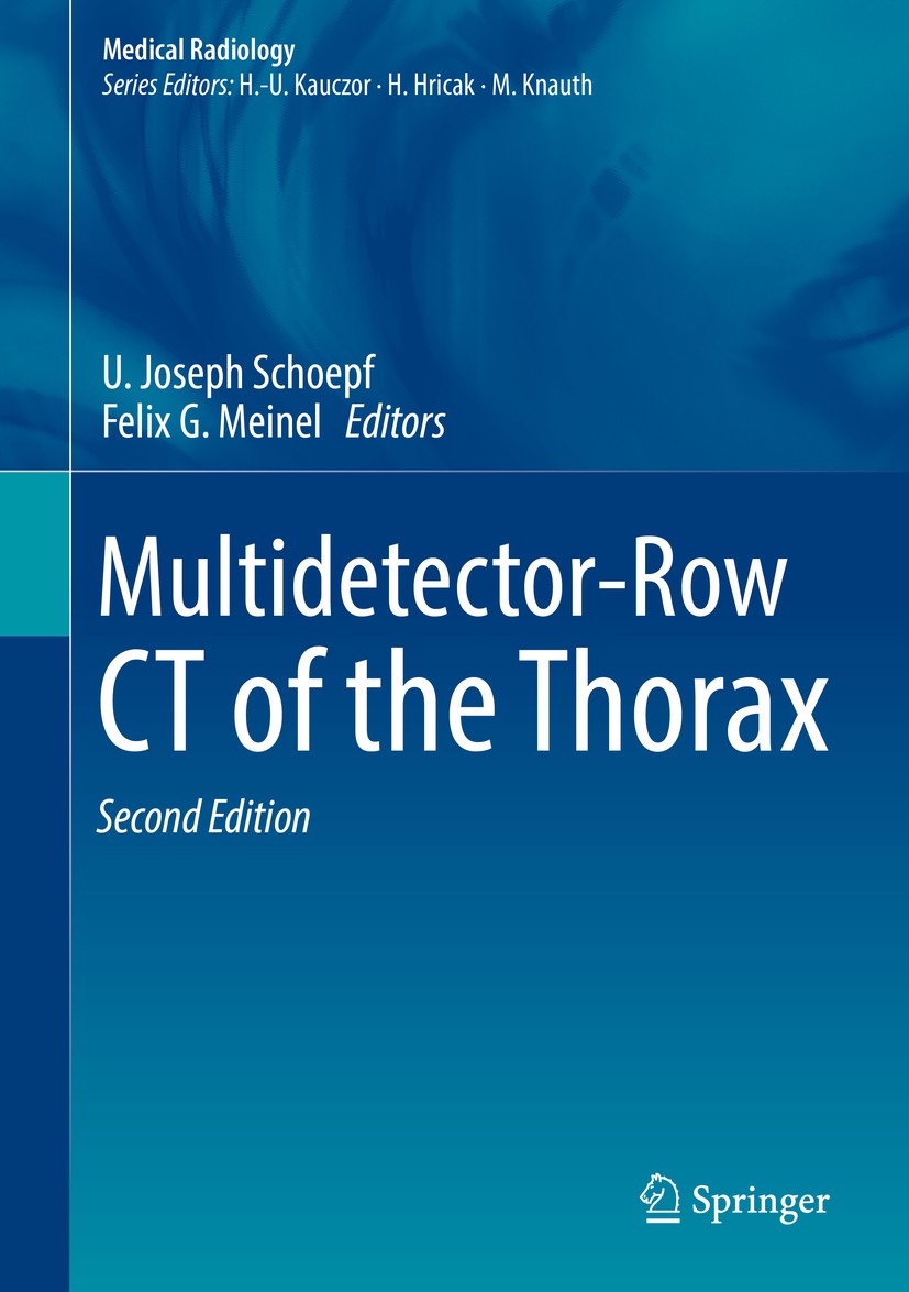 Titlebook: Multidetector-Row CT of the Thorax; U. Joseph Schoepf,Felix G. Meinel Book 2016Latest edition Springer International Publishing 2016 Chest Titlebook: Multidetector-Row CT of the Thorax; U. Joseph Schoepf,Felix G. Meinel Book 2016Latest edition Springer International Publishing 2016 Chest