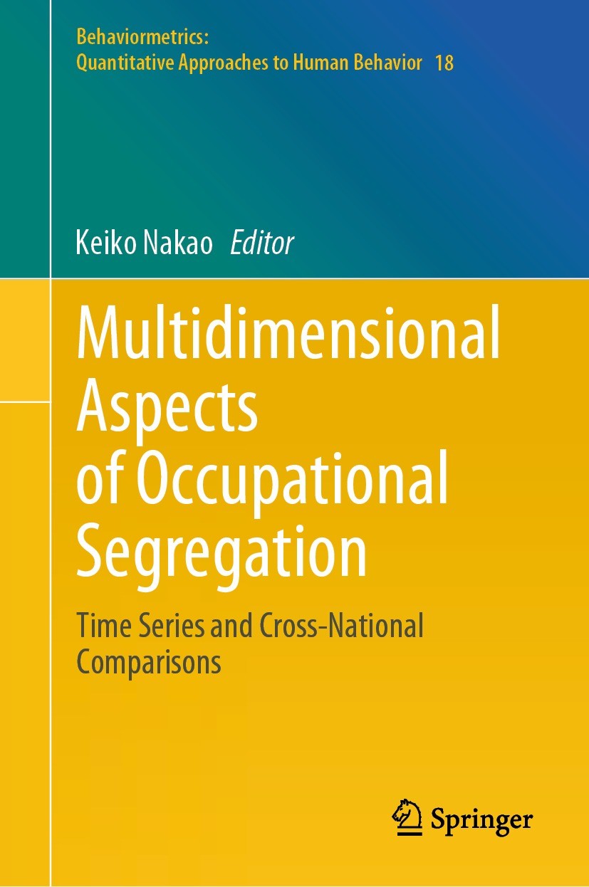Titlebook: Multidimensional Aspects of Occupational Segregation ; Time Series and Cros Keiko Nakao Book 2024 The Editor(s) (if applicable) and The Aut Titlebook: Multidimensional Aspects of Occupational Segregation ; Time Series and Cros Keiko Nakao Book 2024 The Editor(s) (if applicable) and The Aut
