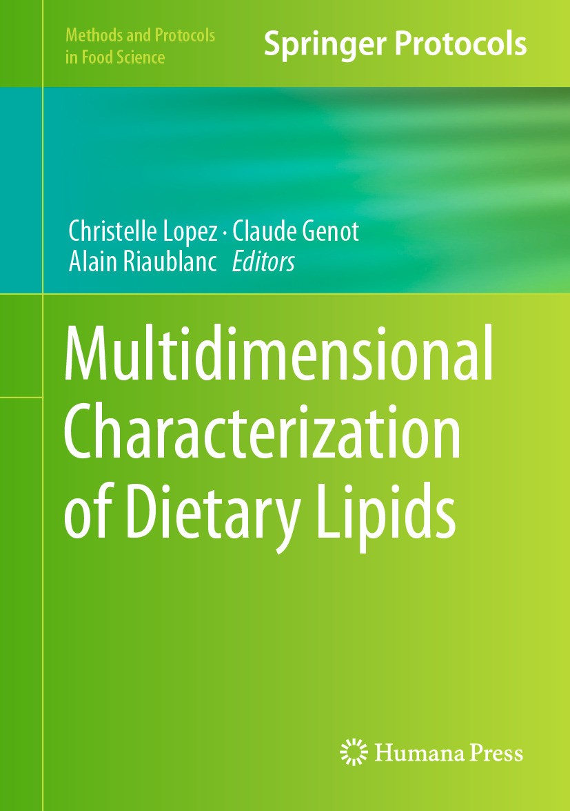 Titlebook: Multidimensional Characterization of Dietary Lipids; Christelle Lopez,Claude Genot,Alain Riaublanc Book 2024 INRAE 2024 Lipids.lecithin.He Titlebook: Multidimensional Characterization of Dietary Lipids; Christelle Lopez,Claude Genot,Alain Riaublanc Book 2024 INRAE 2024 Lipids.lecithin.He