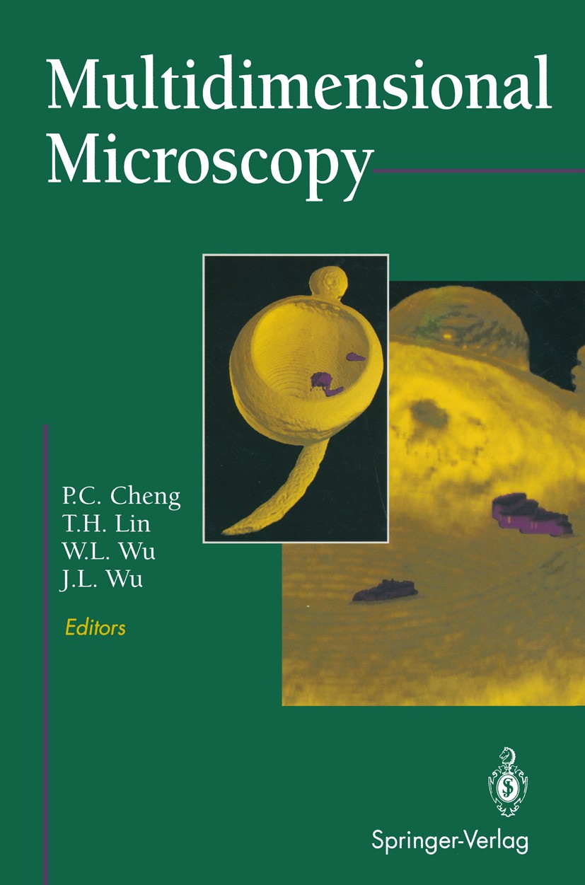 Titlebook: Multidimensional Microscopy; P. C. Cheng,T. H. Lin,J. L. Wu Book 1994 Springer-Verlag New York Inc. 1994 X-ray.biology.calculus.cell biolo Titlebook: Multidimensional Microscopy; P. C. Cheng,T. H. Lin,J. L. Wu Book 1994 Springer-Verlag New York Inc. 1994 X-ray.biology.calculus.cell biolo