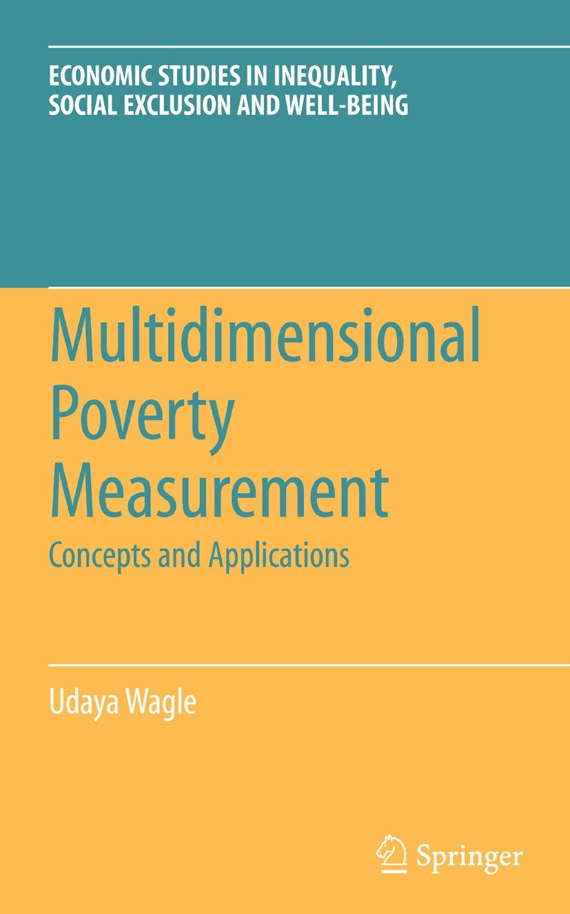Titlebook: Multidimensional Poverty Measurement; Concepts and Applica Udaya Wagle Book 20081st edition Springer-Verlag New York 2008 Capability.Import Titlebook: Multidimensional Poverty Measurement; Concepts and Applica Udaya Wagle Book 20081st edition Springer-Verlag New York 2008 Capability.Import