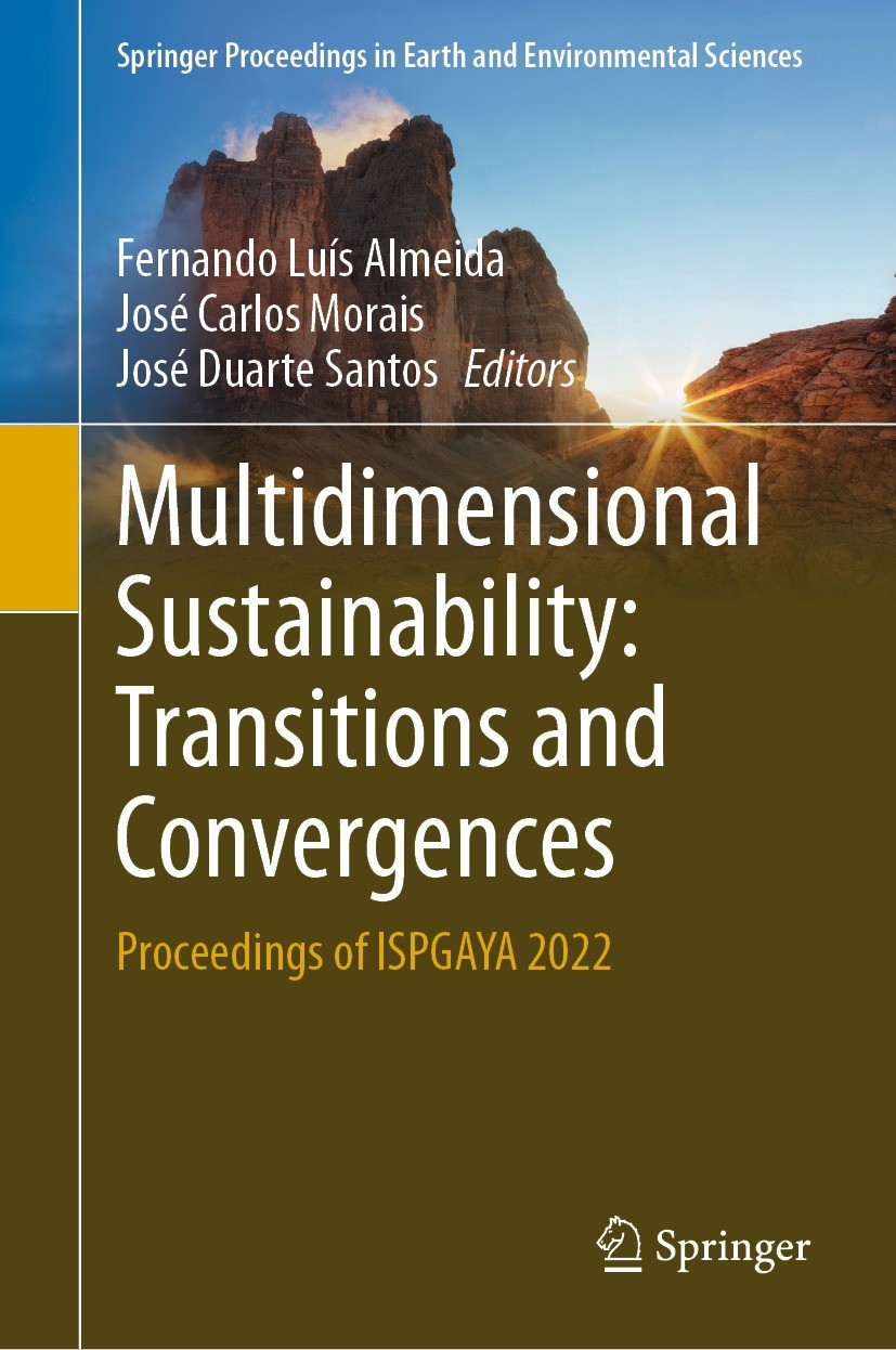 Titlebook: Multidimensional Sustainability: Transitions and Convergences; Proceedings of ISPGA Fernando Luís Almeida,José Carlos Morais,José Duar Conf Titlebook: Multidimensional Sustainability: Transitions and Convergences; Proceedings of ISPGA Fernando Luís Almeida,José Carlos Morais,José Duar Conf