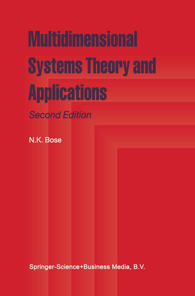 Titlebook: Multidimensional Systems Theory and Applications; N. K. Bose Book 1995Latest edition Springer Science+Business Media B.V. 1995 MIMO.Moment Titlebook: Multidimensional Systems Theory and Applications; N. K. Bose Book 1995Latest edition Springer Science+Business Media B.V. 1995 MIMO.Moment
