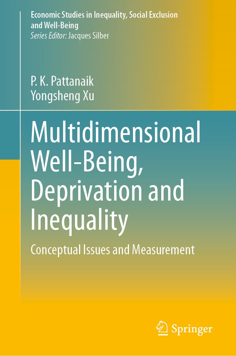Titlebook: Multidimensional Well-Being, Deprivation and Inequality; Conceptual Issues an P. K. Pattanaik,Yongsheng Xu Book 2024 The Editor(s) (if appl Titlebook: Multidimensional Well-Being, Deprivation and Inequality; Conceptual Issues an P. K. Pattanaik,Yongsheng Xu Book 2024 The Editor(s) (if appl