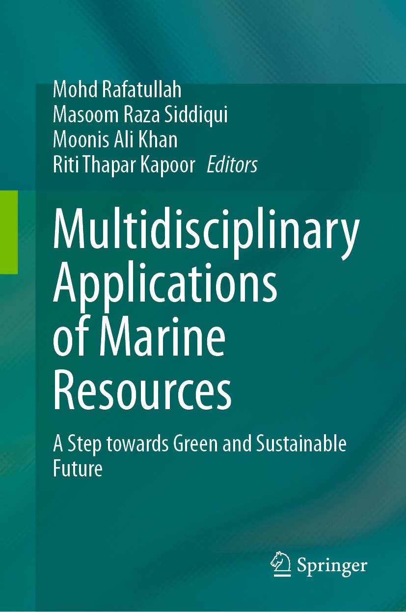 Titlebook: Multidisciplinary Applications of Marine Resources; A Step towards Green Mohd Rafatullah,Masoom Raza Siddiqui,Riti Thapar K Book 2024 The E Titlebook: Multidisciplinary Applications of Marine Resources; A Step towards Green Mohd Rafatullah,Masoom Raza Siddiqui,Riti Thapar K Book 2024 The E