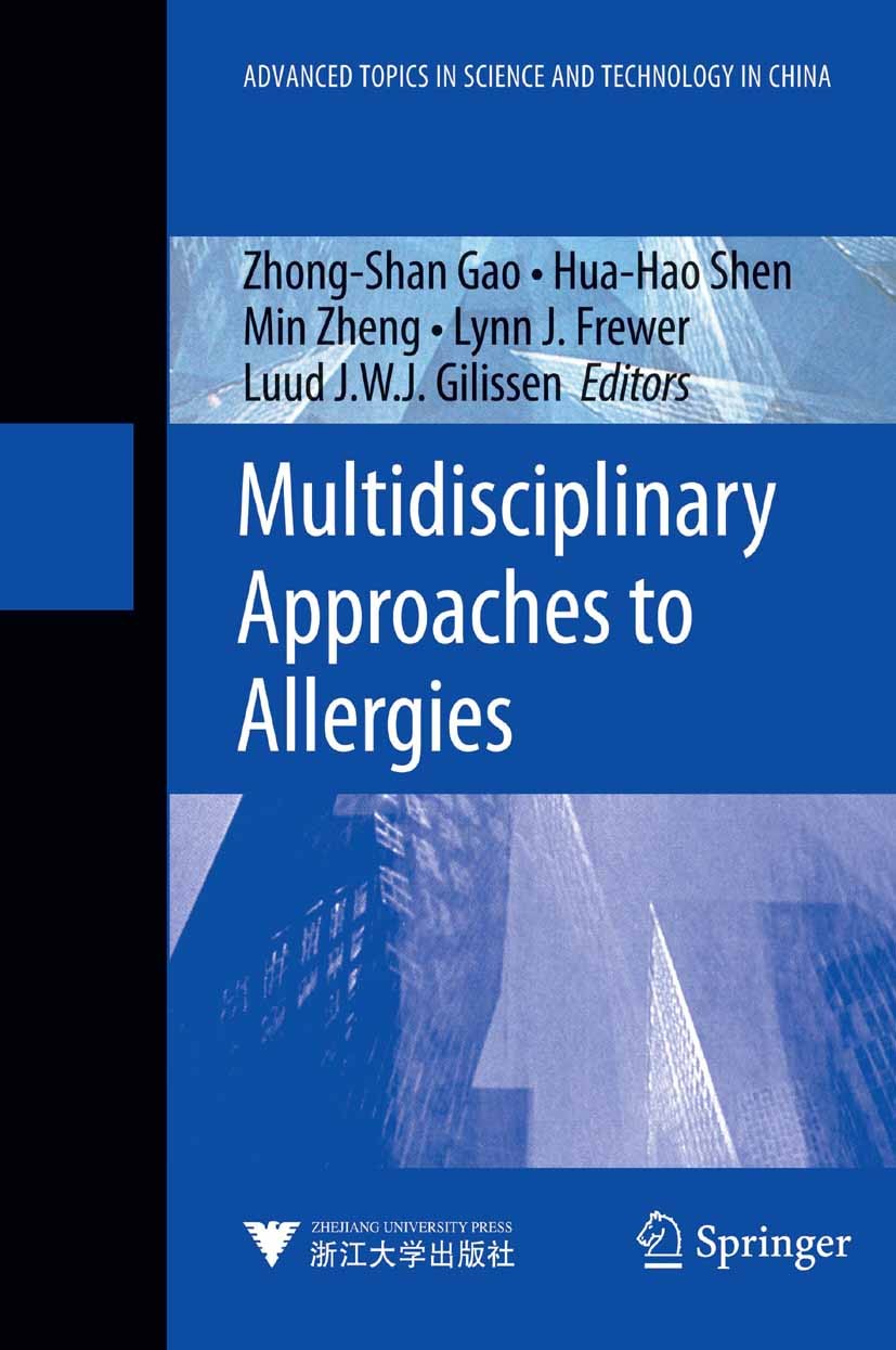 Titlebook: Multidisciplinary Approaches to Allergies; Zhong-Shan Gao,Min Zheng,Lynn J. Frewer Book 2012 Zhejiang University Press, Hangzhou and Sprin Titlebook: Multidisciplinary Approaches to Allergies; Zhong-Shan Gao,Min Zheng,Lynn J. Frewer Book 2012 Zhejiang University Press, Hangzhou and Sprin
