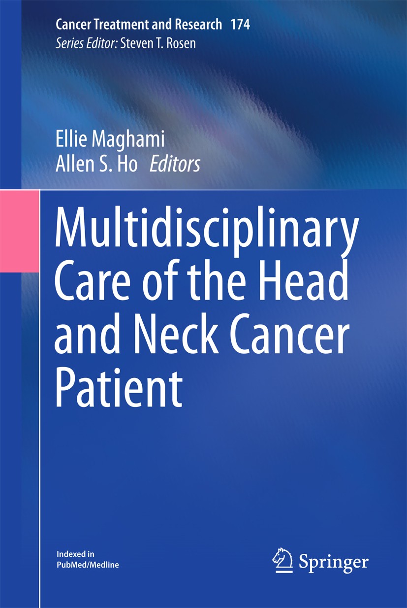 Titlebook: Multidisciplinary Care of the Head and Neck Cancer Patient; Ellie Maghami,Allen S. Ho Book 2018 Springer International Publishing AG, part Titlebook: Multidisciplinary Care of the Head and Neck Cancer Patient; Ellie Maghami,Allen S. Ho Book 2018 Springer International Publishing AG, part