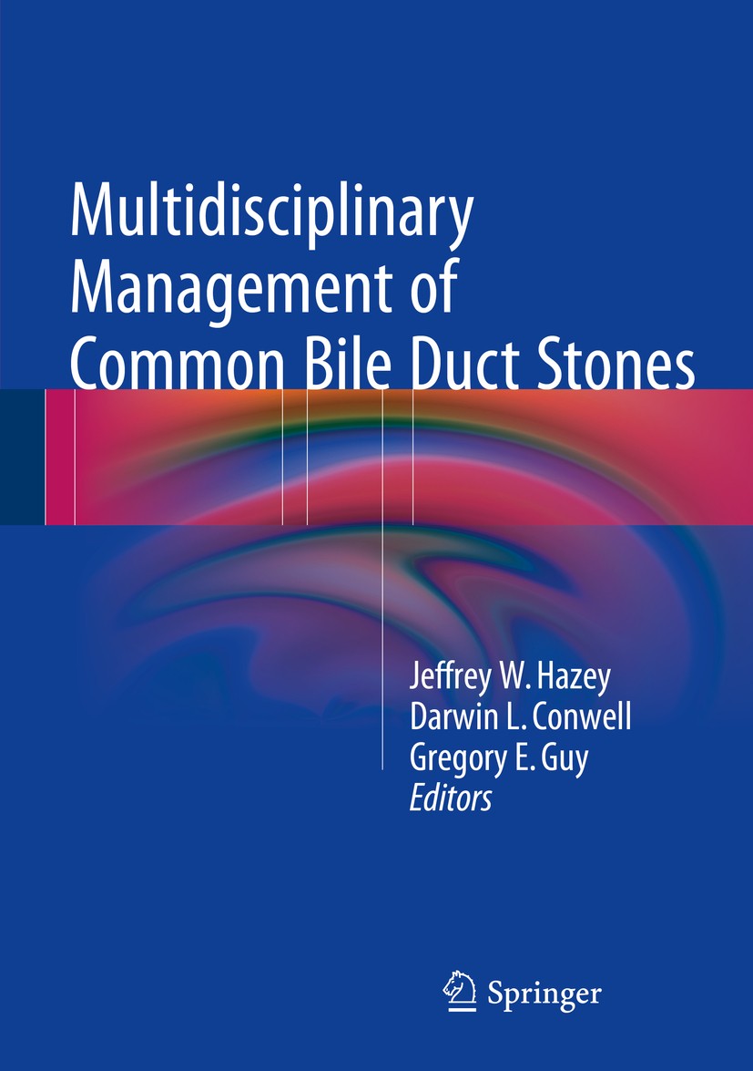 Titlebook: Multidisciplinary Management of Common Bile Duct Stones; Jeffrey W. Hazey,Darwin L. Conwell,Gregory E. Guy Book 2016 Springer Internationa Titlebook: Multidisciplinary Management of Common Bile Duct Stones; Jeffrey W. Hazey,Darwin L. Conwell,Gregory E. Guy Book 2016 Springer Internationa