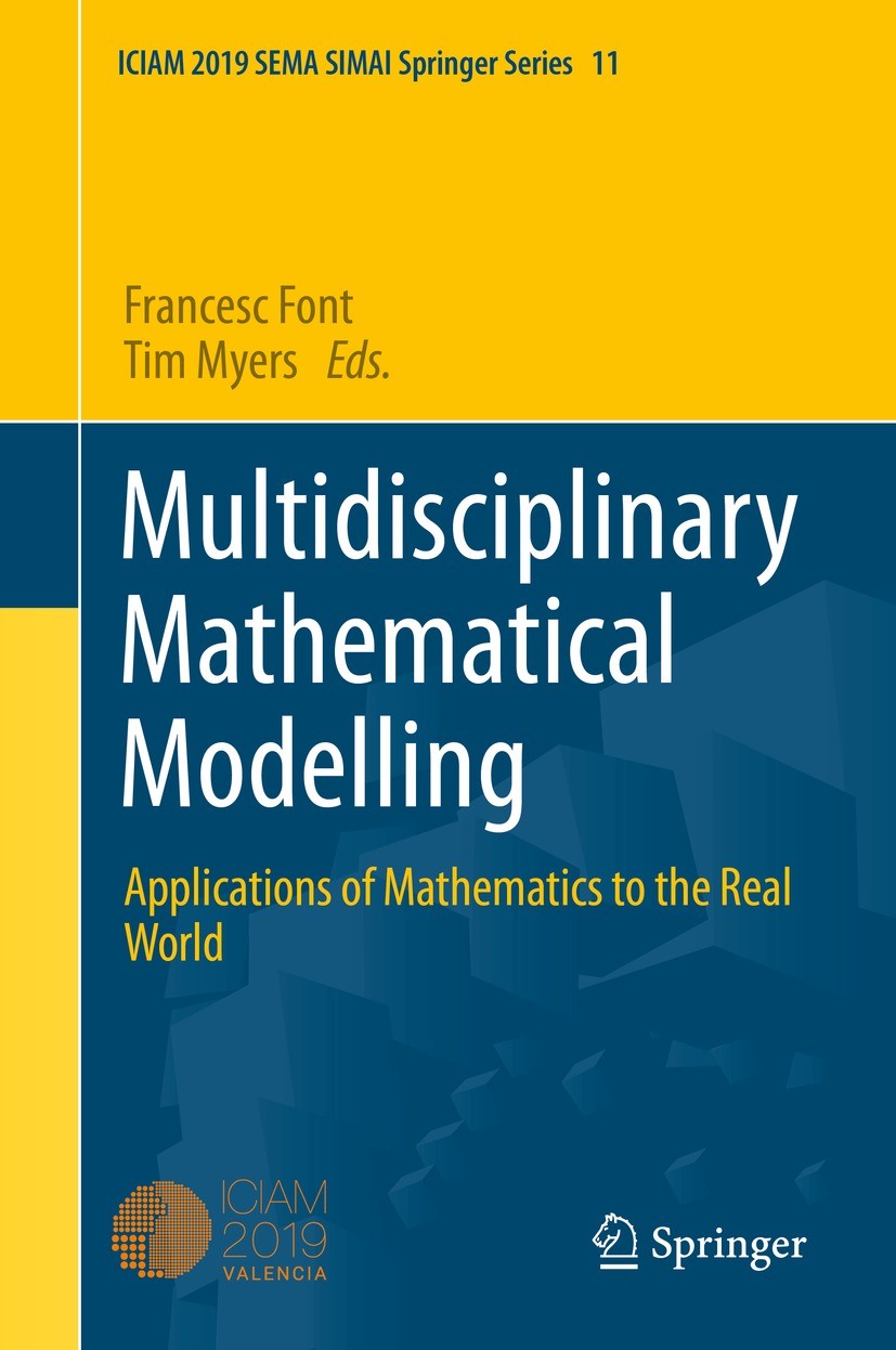 Titlebook: Multidisciplinary Mathematical Modelling; Applications of Math Francesc Font,Tim G. Myers Conference proceedings 2021 The Editor(s) (if app Titlebook: Multidisciplinary Mathematical Modelling; Applications of Math Francesc Font,Tim G. Myers Conference proceedings 2021 The Editor(s) (if app