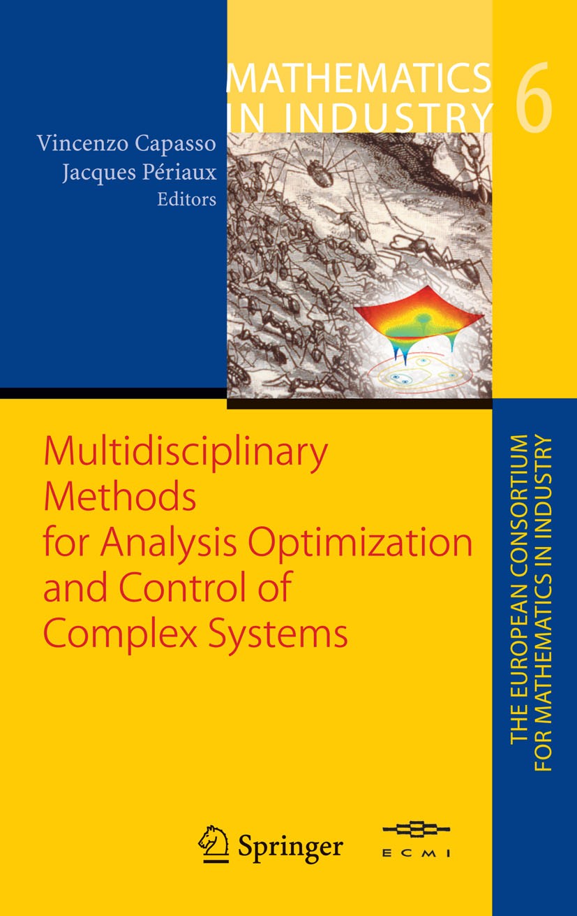 Titlebook: Multidisciplinary Methods for Analysis, Optimization and Control of Complex Systems; Vincenzo Capasso,Jacques Périaux Conference proceedin Titlebook: Multidisciplinary Methods for Analysis, Optimization and Control of Complex Systems; Vincenzo Capasso,Jacques Périaux Conference proceedin