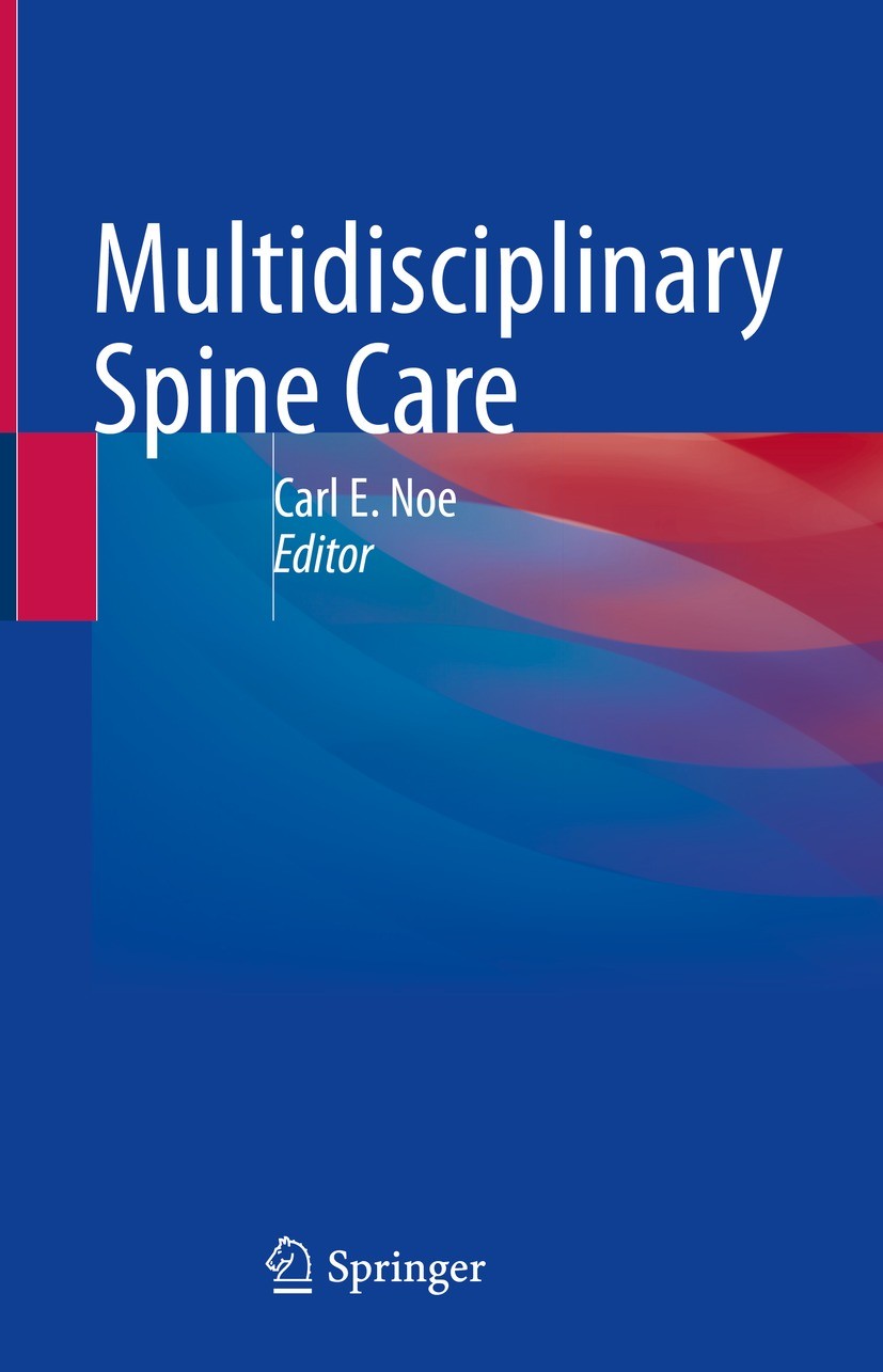 Titlebook: Multidisciplinary Spine Care; Carl E. Noe Book 2022 The Editor(s) (if applicable) and The Author(s), under exclusive license to Springer N Titlebook: Multidisciplinary Spine Care; Carl E. Noe Book 2022 The Editor(s) (if applicable) and The Author(s), under exclusive license to Springer N