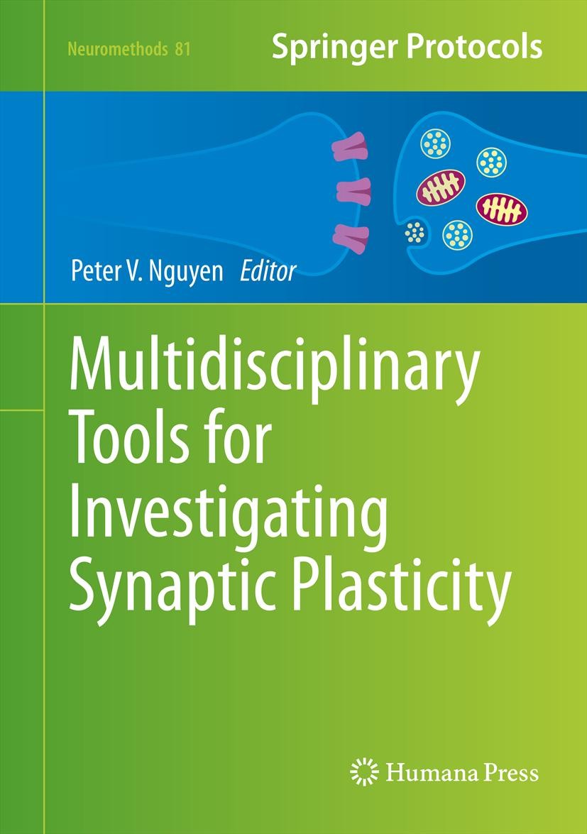Titlebook: Multidisciplinary Tools for Investigating Synaptic Plasticity; Peter Nguyen Book 2013 Springer Science+Business Media, LLC 2013 Behavior o Titlebook: Multidisciplinary Tools for Investigating Synaptic Plasticity; Peter Nguyen Book 2013 Springer Science+Business Media, LLC 2013 Behavior o