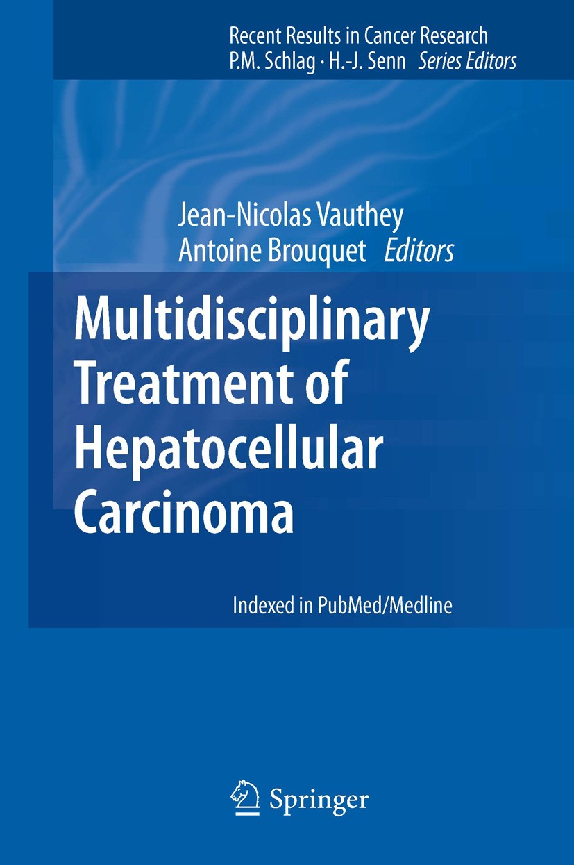 Titlebook: Multidisciplinary Treatment of Hepatocellular Carcinoma; Jean-Nicolas Vauthey,Antoine Brouquet Book 2013 Springer-Verlag Berlin Heidelberg Titlebook: Multidisciplinary Treatment of Hepatocellular Carcinoma; Jean-Nicolas Vauthey,Antoine Brouquet Book 2013 Springer-Verlag Berlin Heidelberg
