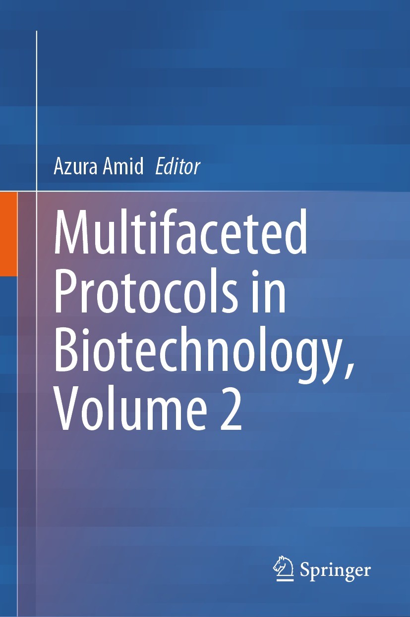 Titlebook: Multifaceted Protocols in Biotechnology, Volume 2; Azura Amid Textbook 2021 The Editor(s) (if applicable) and The Author(s), under exclusi Titlebook: Multifaceted Protocols in Biotechnology, Volume 2; Azura Amid Textbook 2021 The Editor(s) (if applicable) and The Author(s), under exclusi