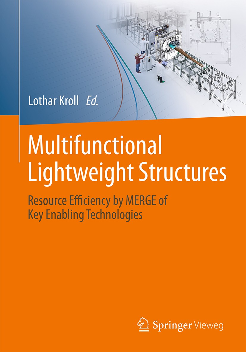 Titlebook: Multifunctional Lightweight Structures; Resource Efficiency Lothar Kroll Book 2023 The Editor(s) (if applicable) and The Author(s), under Titlebook: Multifunctional Lightweight Structures; Resource Efficiency Lothar Kroll Book 2023 The Editor(s) (if applicable) and The Author(s), under
