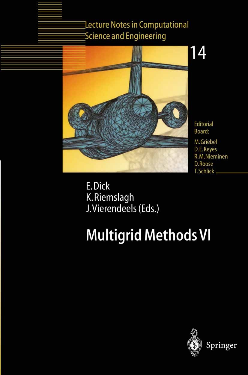 Titlebook: Multigrid Methods VI; Proceedings of the S Erik Dick,Kris Riemslagh,Jan Vierendeels Conference proceedings 2000 Springer-Verlag Berlin Heid Titlebook: Multigrid Methods VI; Proceedings of the S Erik Dick,Kris Riemslagh,Jan Vierendeels Conference proceedings 2000 Springer-Verlag Berlin Heid