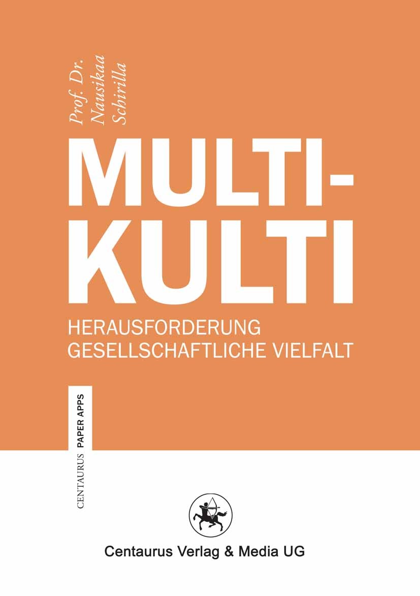 Titlebook: Multikulti; Herausforderung gese Nausikaa Schirilla Book 2013 Centaurus Verlag & Media UG 2013 Diversität.Kulturpolitik.MigrantInnen.Parall Titlebook: Multikulti; Herausforderung gese Nausikaa Schirilla Book 2013 Centaurus Verlag & Media UG 2013 Diversität.Kulturpolitik.MigrantInnen.Parall