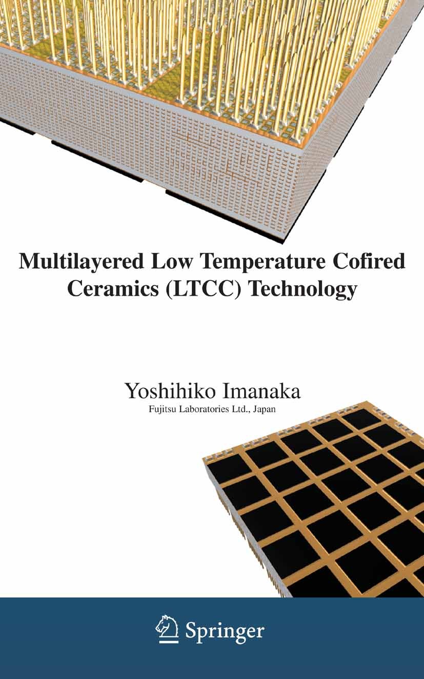 Titlebook: Multilayered Low Temperature Cofired Ceramics (LTCC) Technology; Yoshihiko Imanaka Book 2005 Springer-Verlag US 2005 ceramics.circuit.comm Titlebook: Multilayered Low Temperature Cofired Ceramics (LTCC) Technology; Yoshihiko Imanaka Book 2005 Springer-Verlag US 2005 ceramics.circuit.comm