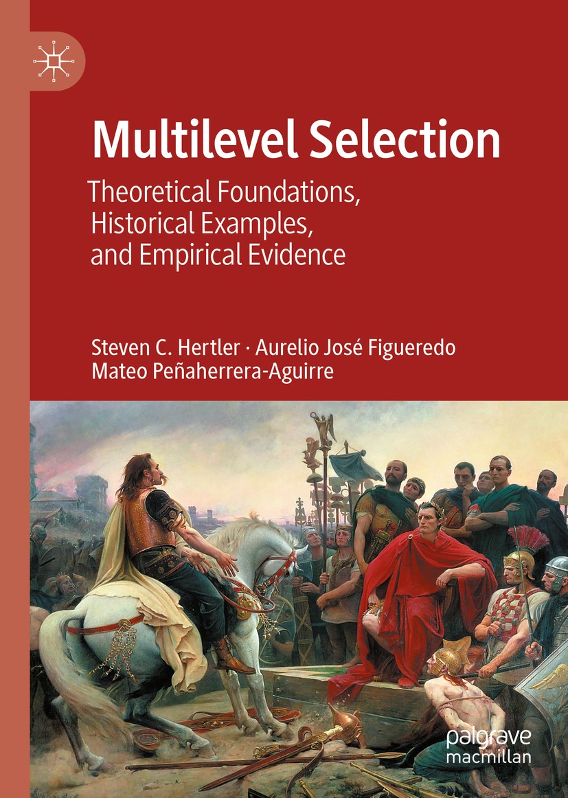 Titlebook: Multilevel Selection; Theoretical Foundati Steven C. Hertler,Aurelio José Figueredo,Mateo Peñ Book 2020 The Editor(s) (if applicable) and T Titlebook: Multilevel Selection; Theoretical Foundati Steven C. Hertler,Aurelio José Figueredo,Mateo Peñ Book 2020 The Editor(s) (if applicable) and T