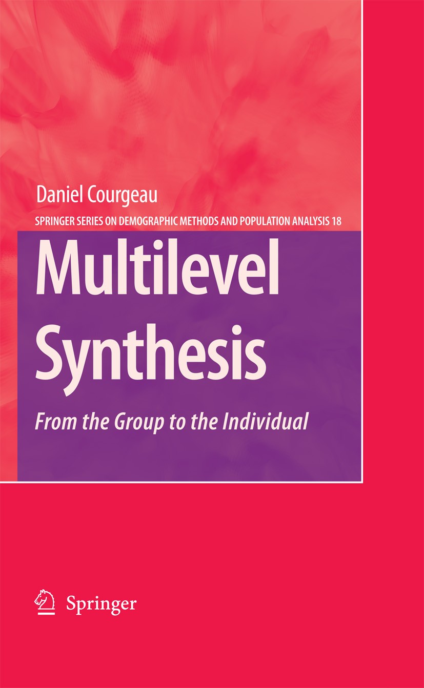 Titlebook: Multilevel Synthesis; From the Group to th Courgeau Daniel Book 2007 Springer Science+Business Media B.V. 2007 Demography.Epistemology.Hist Titlebook: Multilevel Synthesis; From the Group to th Courgeau Daniel Book 2007 Springer Science+Business Media B.V. 2007 Demography.Epistemology.Hist