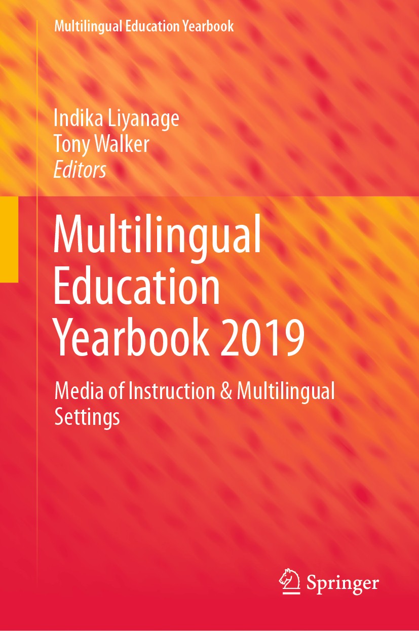 Titlebook: Multilingual Education Yearbook 2019; Media of Instruction Indika Liyanage,Tony Walker Book 2019 Springer Nature Switzerland AG 2019 Medium Titlebook: Multilingual Education Yearbook 2019; Media of Instruction Indika Liyanage,Tony Walker Book 2019 Springer Nature Switzerland AG 2019 Medium