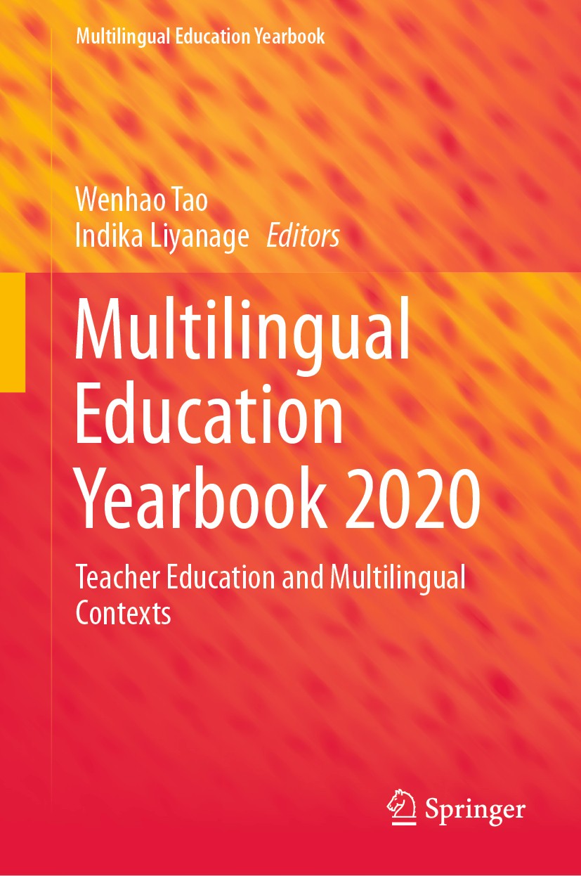 Titlebook: Multilingual Education Yearbook 2020; Teacher Education an Wenhao Tao,Indika Liyanage Book 2020 Springer Nature Switzerland AG 2020 Teacher Titlebook: Multilingual Education Yearbook 2020; Teacher Education an Wenhao Tao,Indika Liyanage Book 2020 Springer Nature Switzerland AG 2020 Teacher