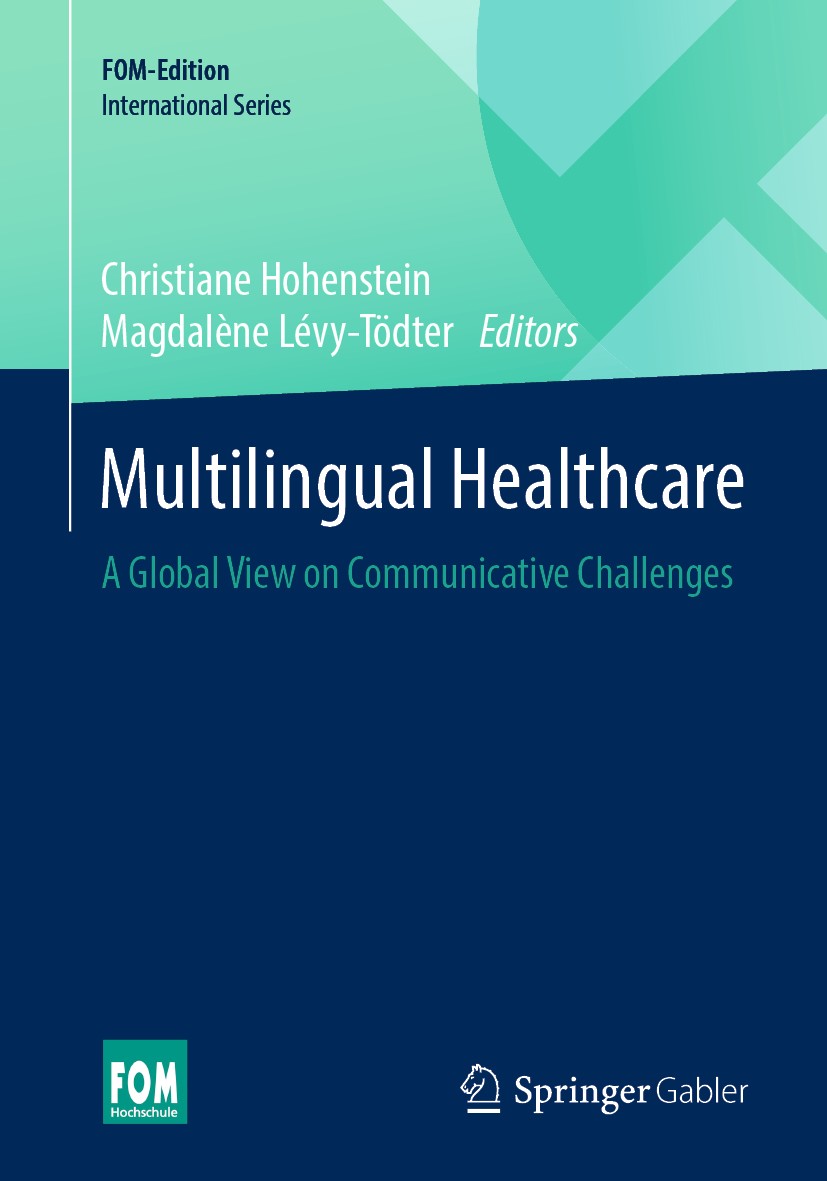 Titlebook: Multilingual Healthcare; A Global View on Com Christiane Hohenstein,Magdalène Lévy-Tödter Book 2020 Springer Fachmedien Wiesbaden GmbH, par Titlebook: Multilingual Healthcare; A Global View on Com Christiane Hohenstein,Magdalène Lévy-Tödter Book 2020 Springer Fachmedien Wiesbaden GmbH, par