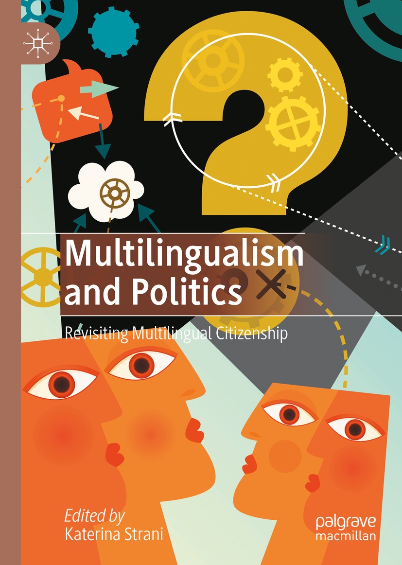 Titlebook: Multilingualism and Politics; Revisiting Multiling Katerina Strani Book 2020 The Editor(s) (if applicable) and The Author(s) 2020 Deaf stud Titlebook: Multilingualism and Politics; Revisiting Multiling Katerina Strani Book 2020 The Editor(s) (if applicable) and The Author(s) 2020 Deaf stud
