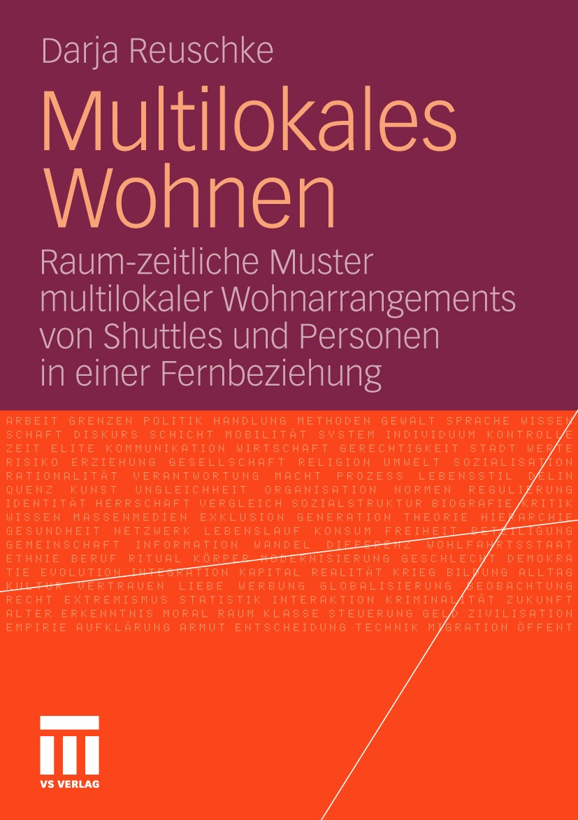 Titlebook: Multilokales Wohnen; Raum-zeitliche Muste Darja Reuschke Book 2010 VS Verlag für Sozialwissenschaften | Springer Fachmedien Wiesbaden GmbH, Titlebook: Multilokales Wohnen; Raum-zeitliche Muste Darja Reuschke Book 2010 VS Verlag für Sozialwissenschaften | Springer Fachmedien Wiesbaden GmbH,