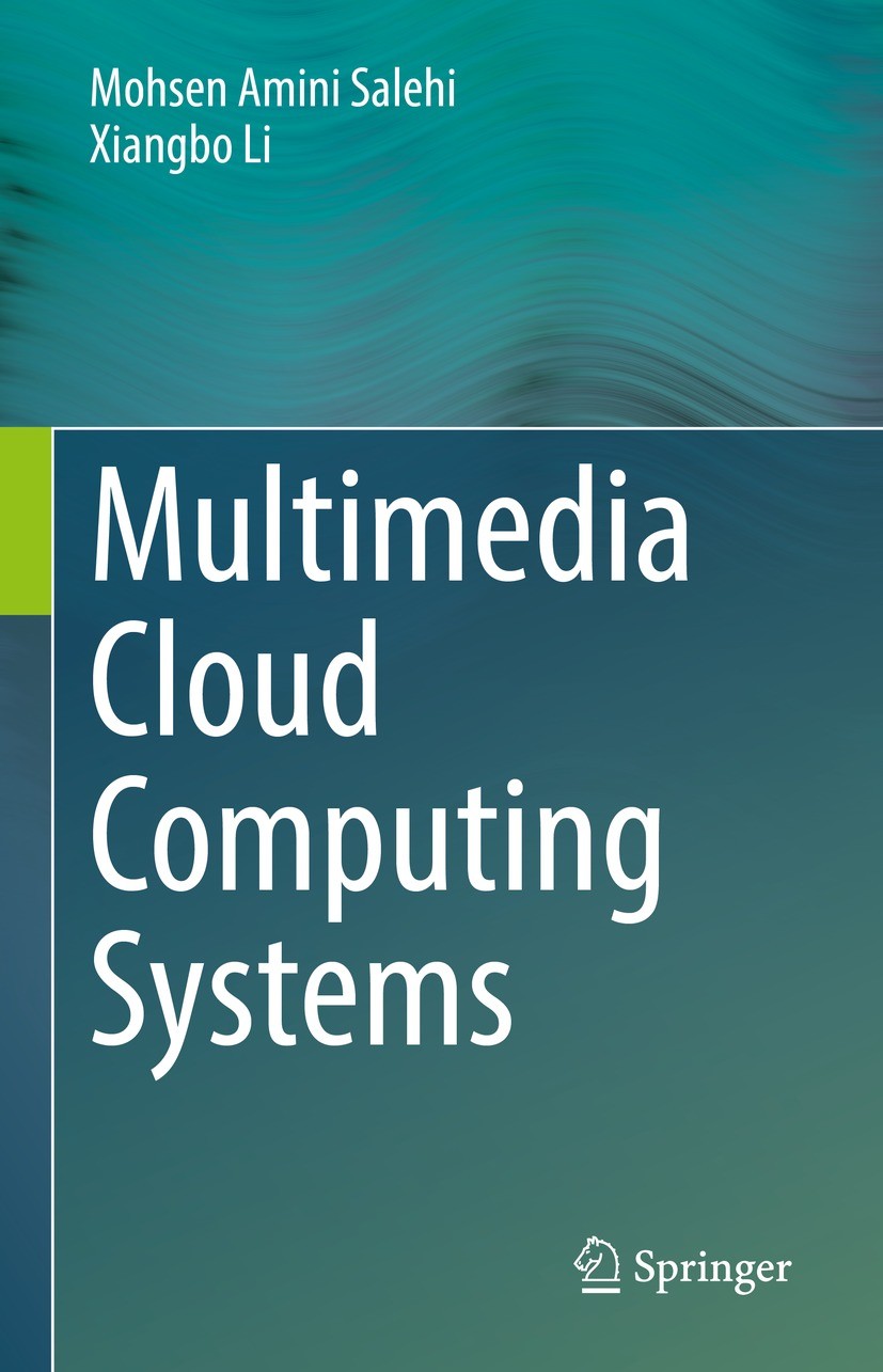 Titlebook: Multimedia Cloud Computing Systems; Mohsen Amini Salehi,Xiangbo Li Book 2021 Springer Nature Switzerland AG 2021 Interactive Video Streami Titlebook: Multimedia Cloud Computing Systems; Mohsen Amini Salehi,Xiangbo Li Book 2021 Springer Nature Switzerland AG 2021 Interactive Video Streami