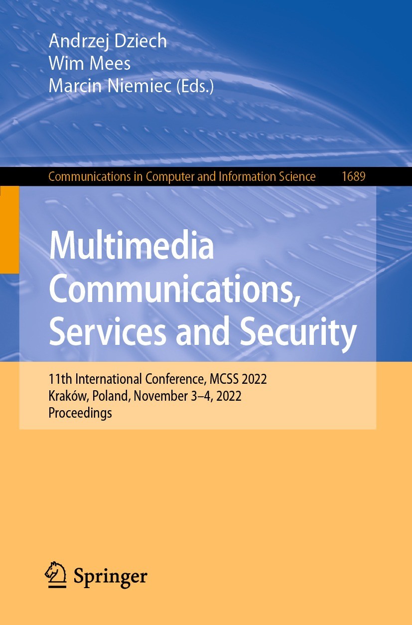 Titlebook: Multimedia Communications, Services and Security; 11th International C Andrzej Dziech,Wim Mees,Marcin Niemiec Conference proceedings 2022 T Titlebook: Multimedia Communications, Services and Security; 11th International C Andrzej Dziech,Wim Mees,Marcin Niemiec Conference proceedings 2022 T