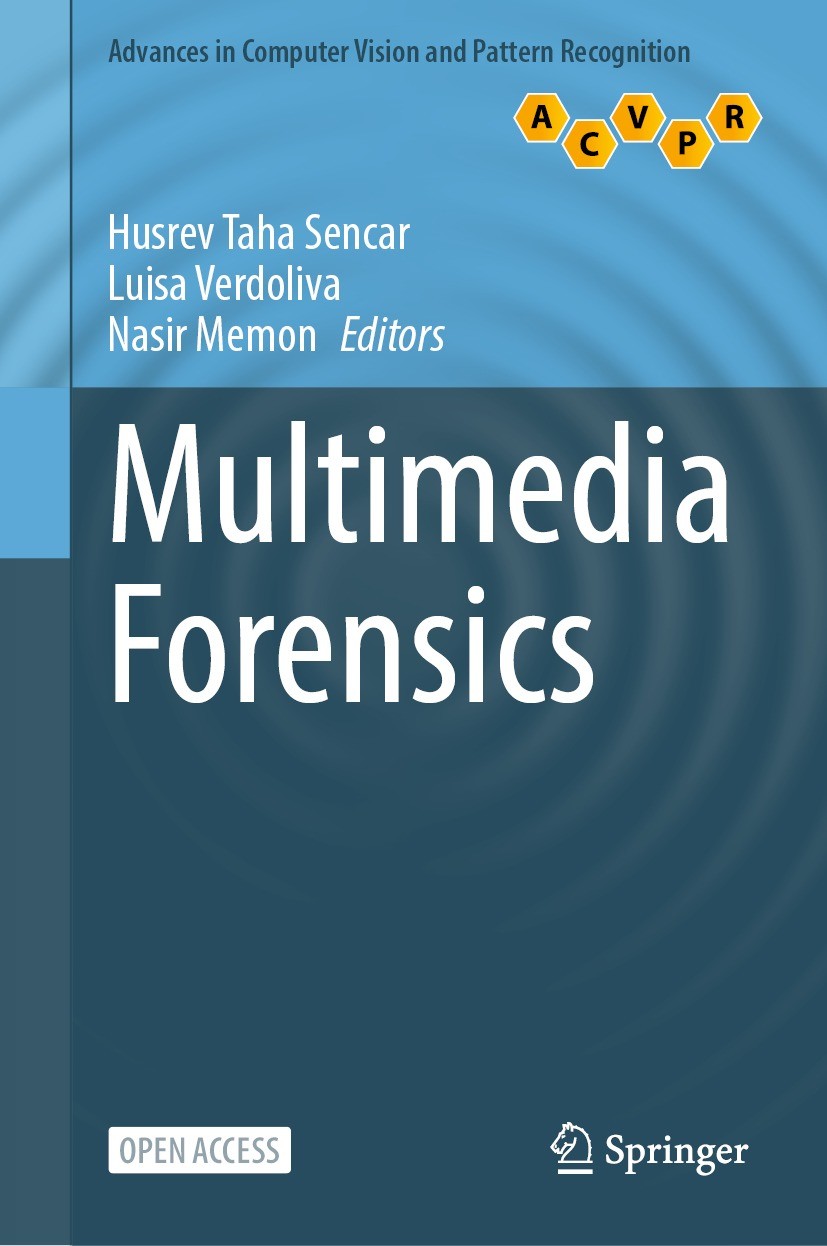 Titlebook: Multimedia Forensics; Husrev Taha Sencar,Luisa Verdoliva,Nasir Memon Book‘‘‘‘‘‘‘‘ 2022 The Editor(s) (if applicable) and The Author(s) 202 Titlebook: Multimedia Forensics; Husrev Taha Sencar,Luisa Verdoliva,Nasir Memon Book‘‘‘‘‘‘‘‘ 2022 The Editor(s) (if applicable) and The Author(s) 202