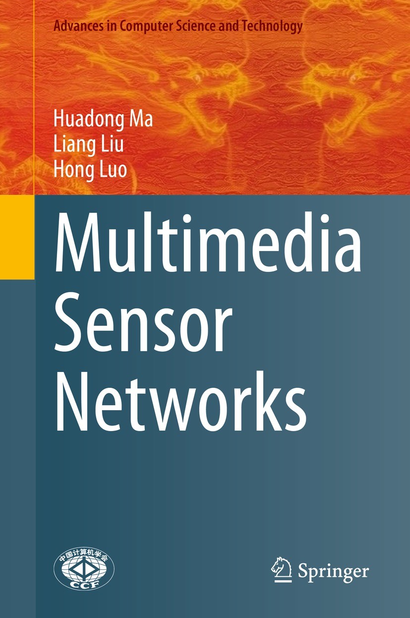 Titlebook: Multimedia Sensor Networks; Huadong Ma,Liang Liu,Hong Luo Book 2021 The Editor(s) (if applicable) and The Author(s), under exclusive licen Titlebook: Multimedia Sensor Networks; Huadong Ma,Liang Liu,Hong Luo Book 2021 The Editor(s) (if applicable) and The Author(s), under exclusive licen