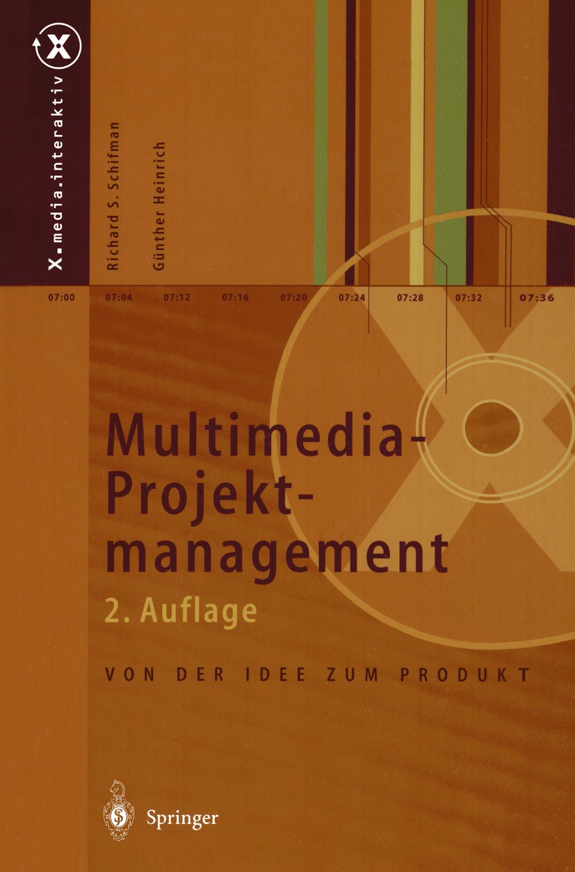 Titlebook: Multimedia-Projektmanagement; Von der Idee zum Pro Richard S. Schifman,Günther Heinrich Book 20002nd edition Springer-Verlag Berlin Heidelb Titlebook: Multimedia-Projektmanagement; Von der Idee zum Pro Richard S. Schifman,Günther Heinrich Book 20002nd edition Springer-Verlag Berlin Heidelb