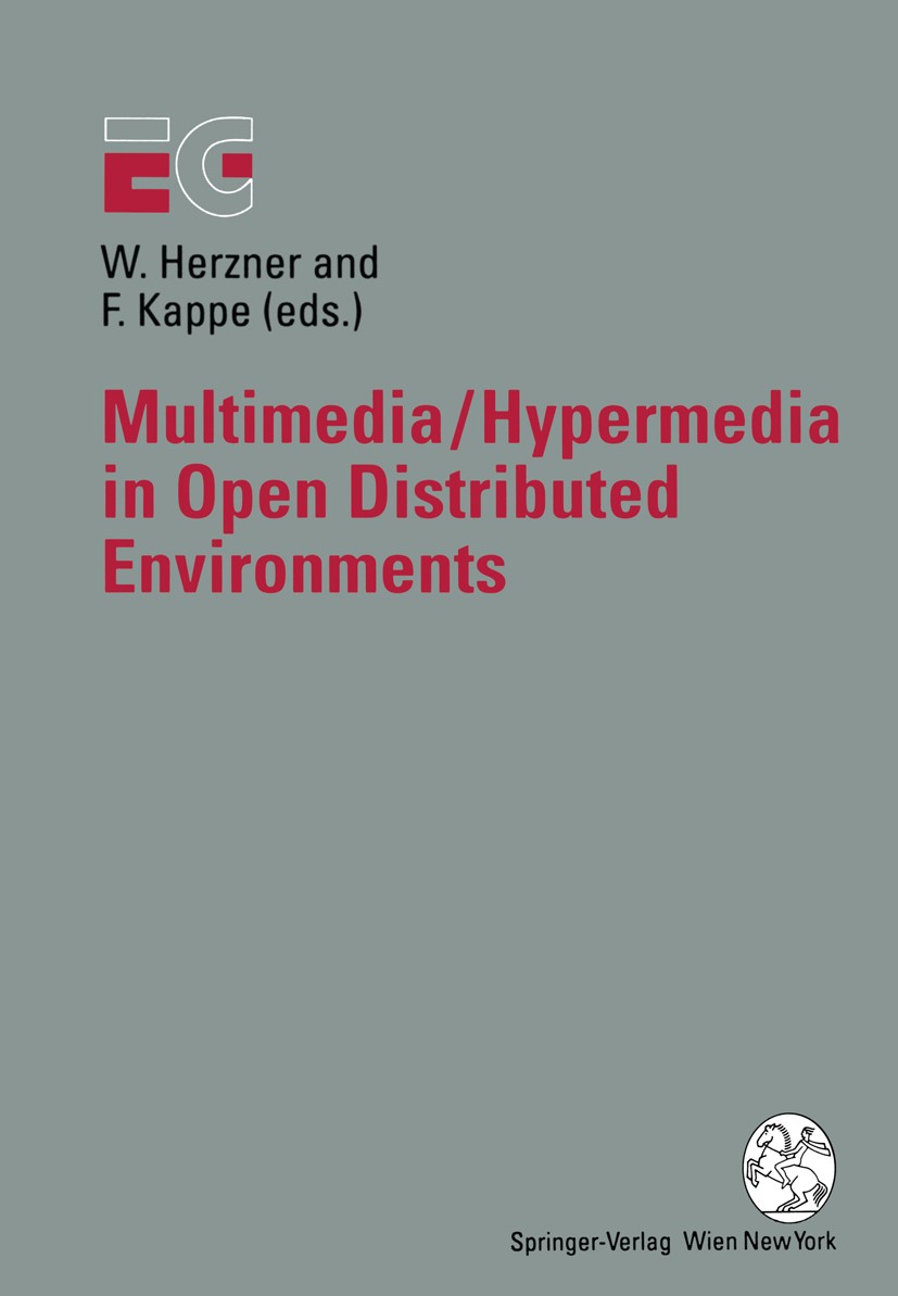 Titlebook: Multimedia/Hypermedia in Open Distributed Environments; Proceedings of the E Wolfgang Herzner,Frank Kappe Conference proceedings 1994 Sprin Titlebook: Multimedia/Hypermedia in Open Distributed Environments; Proceedings of the E Wolfgang Herzner,Frank Kappe Conference proceedings 1994 Sprin
