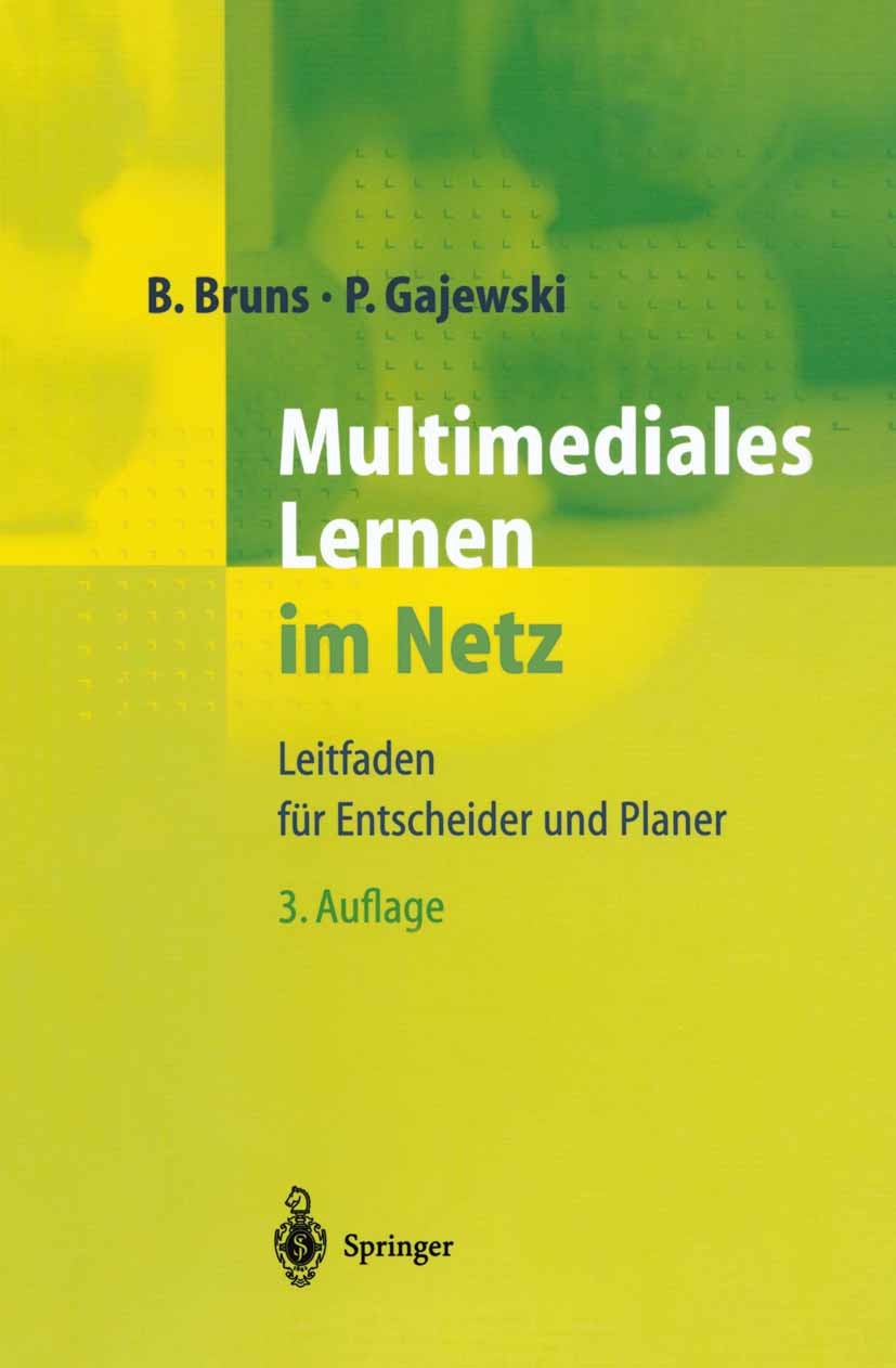Titlebook: Multimediales Lernen im Netz; Leitfaden für Entsch Beate Bruns,Petra Gajewski Book 2002Latest edition Springer-Verlag Berlin Heidelberg 200 Titlebook: Multimediales Lernen im Netz; Leitfaden für Entsch Beate Bruns,Petra Gajewski Book 2002Latest edition Springer-Verlag Berlin Heidelberg 200