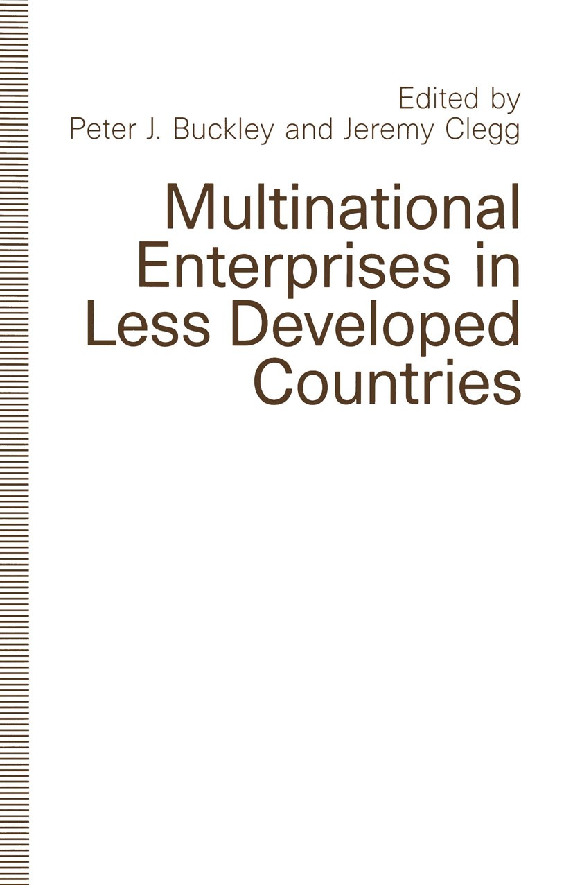 Titlebook: Multinational Enterprises in Less Developed Countries; Peter J. Buckley (Professor of Managerial Economic Book 1991 Peter J. Buckley and J Titlebook: Multinational Enterprises in Less Developed Countries; Peter J. Buckley (Professor of Managerial Economic Book 1991 Peter J. Buckley and J