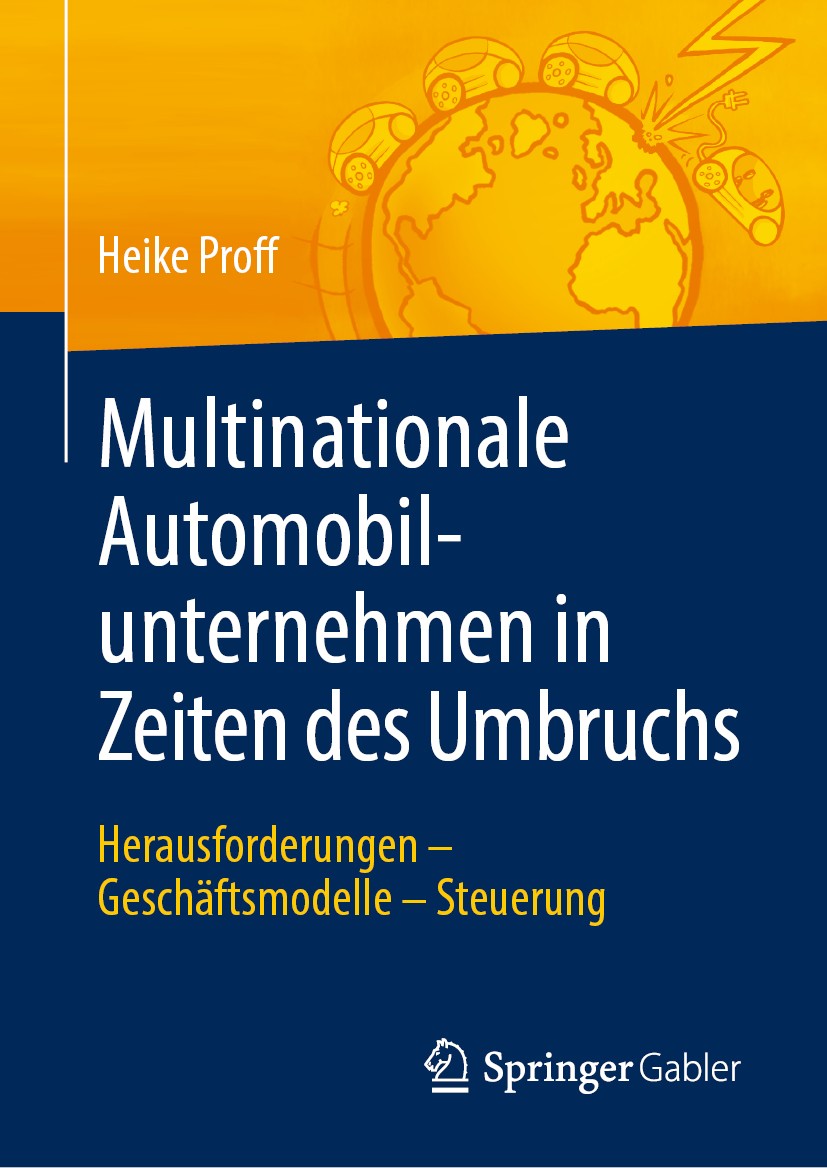 Titlebook: Multinationale Automobilunternehmen in Zeiten des Umbruchs; Herausforderungen - Heike Proff Textbook 2019 Springer Fachmedien Wiesbaden Gm Titlebook: Multinationale Automobilunternehmen in Zeiten des Umbruchs; Herausforderungen - Heike Proff Textbook 2019 Springer Fachmedien Wiesbaden Gm