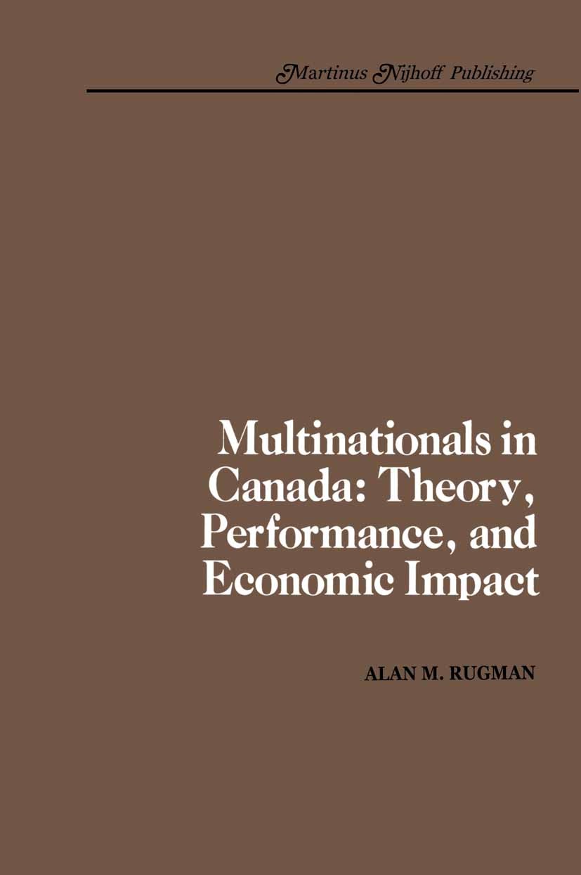 Titlebook: Multinationals in Canada: Theory, Performance and Economic Impact; Alan M. Rugman Book 1980 Springer Science+Business Media Dordrecht 1980 Titlebook: Multinationals in Canada: Theory, Performance and Economic Impact; Alan M. Rugman Book 1980 Springer Science+Business Media Dordrecht 1980