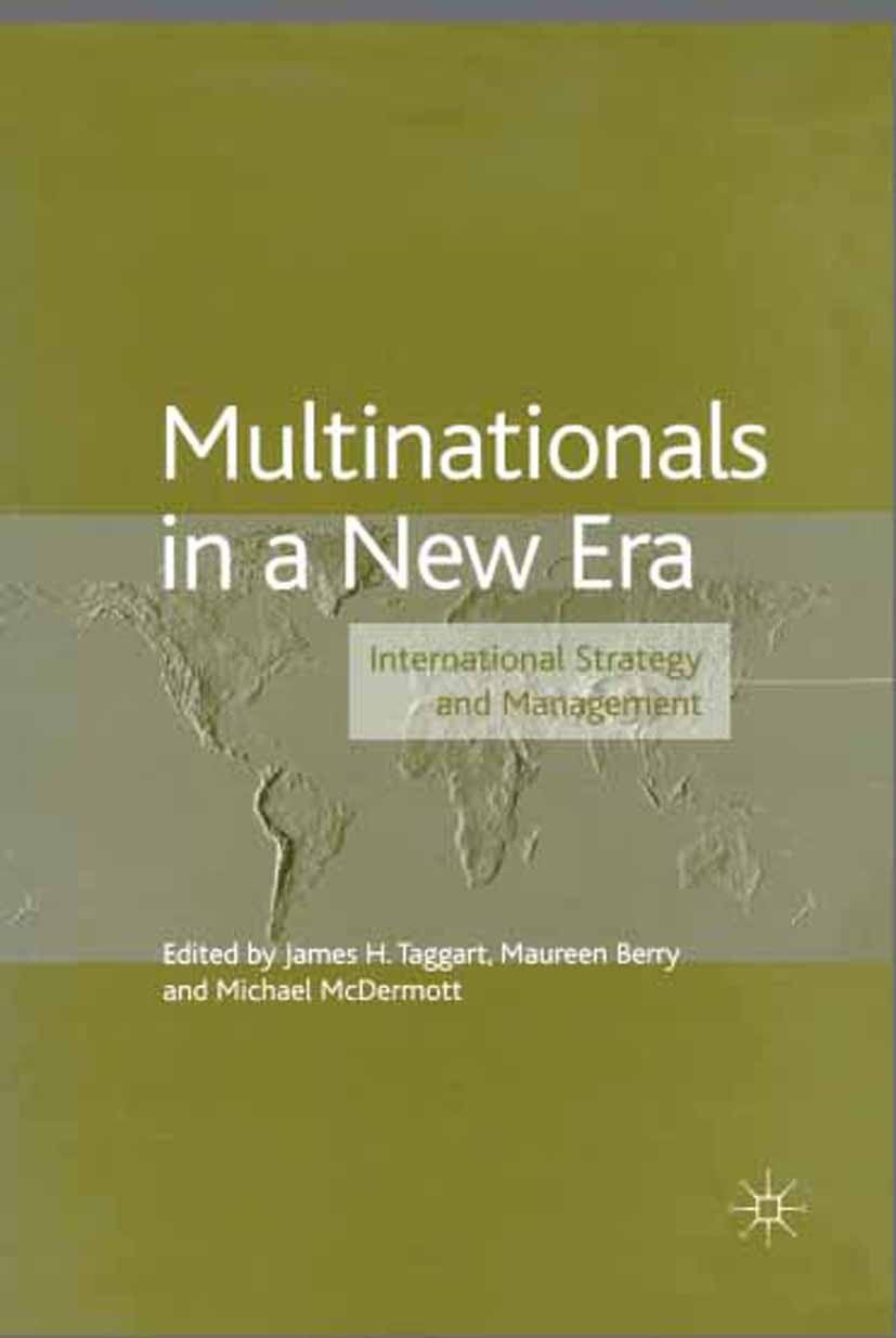 Titlebook: Multinationals in a New Era; International Strate James H. Taggart (Professor of International Busin Book 2001 Palgrave Macmillan, a divisi Titlebook: Multinationals in a New Era; International Strate James H. Taggart (Professor of International Busin Book 2001 Palgrave Macmillan, a divisi